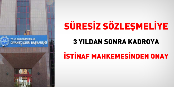 Diyanet'teki süresiz sözleşmeliye kadroya istinaf mahkemesinden onay