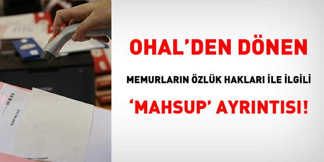 OHAL'den dönen memurların özlük hakları ile ilgili 'mahsup' ayrıntısı!