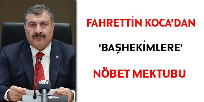 Sağlık Bakanı Koca'dan Başhekimlere 'nöbet' mektubu
